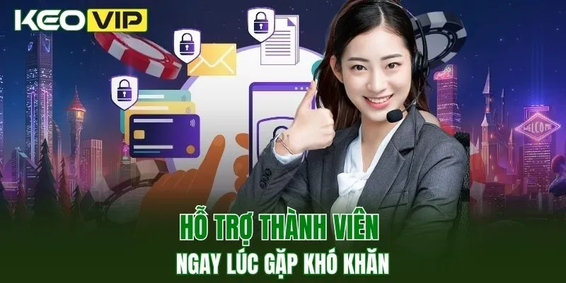 Hi88 - Điểm Đến Cá Cược Uy Tín, Trả Thưởng Hấp Dẫn 4 Hỗ trợ thành viên ngay lúc gặp khó khăn