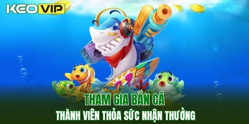 Hi88 - Điểm Đến Cá Cược Uy Tín, Trả Thưởng Hấp Dẫn 3 Tham gia bắn cá thành viên thỏa sức nhận thưởng