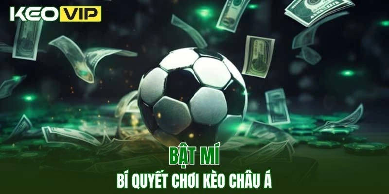 Kèo Nhà Cái World Cup - Bí Kíp Bắt Kèo Chuẩn Năm 2025 4 Bí quyết chơi kèo cược châu Á từ các chuyên gia lâu năm