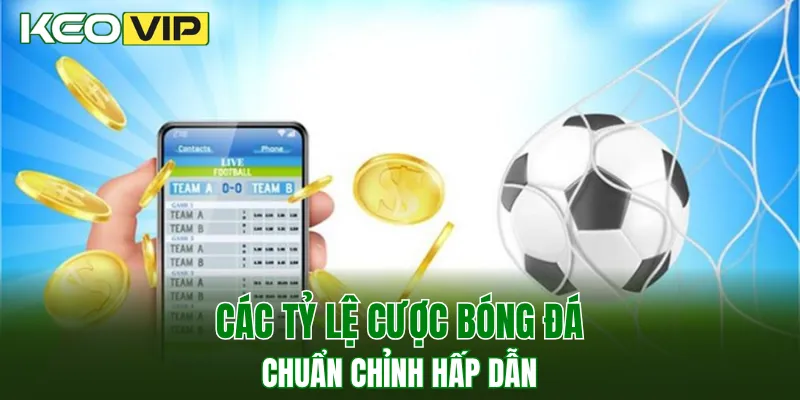 Kèo Bóng Đá Hôm Nay Ngoại Hạng Anh - Cập Nhật Tỷ lệ 4 Các tỷ lệ cược bóng đá chuẩn chỉnh hấp dẫn