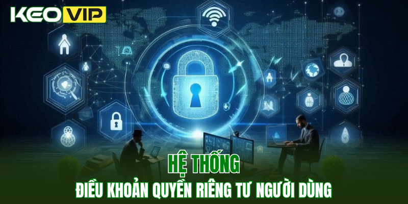 Quyền Riêng Tư 2 Hệ thống điều khoản quyền riêng tư người dùng